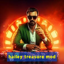 hailey treasure mod